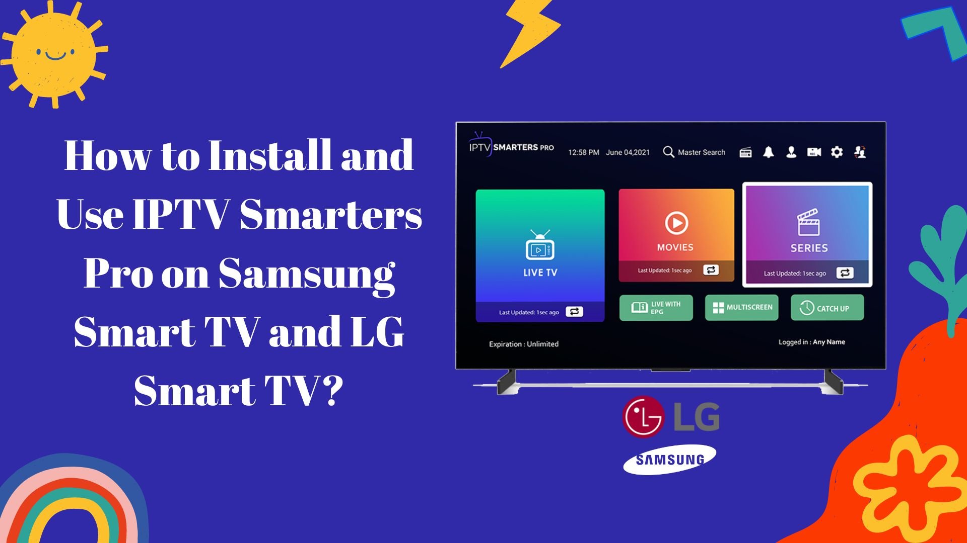 Best Iptv Player 2022 How to Install IPTV Smarters Pro on Samsung and LG Smart TV?